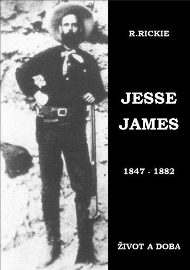 Rickie  R. - Jesse James 1847-1882