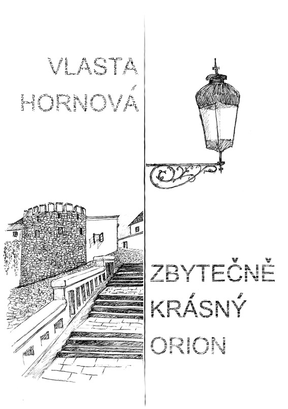 Hornová Vlasta - ZBYTEČNĚ KRÁSNÝ ORION