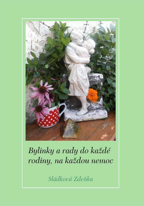 Sládková Zdeňka - Bylinky a rady do každé rodiny,