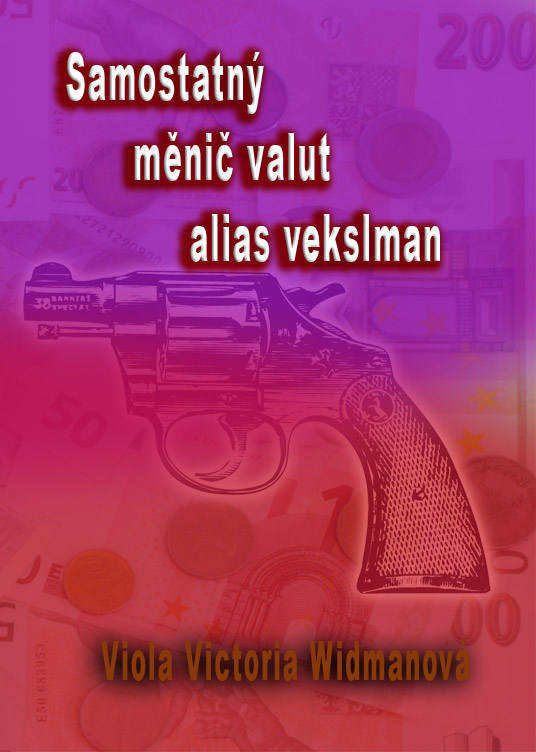 Widmanová Victoria Viola - Samostatný měnič valut,