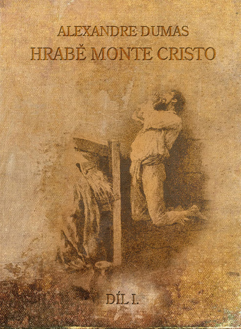 Dumas Alexandre - Hrabě de Monte Cristo I.