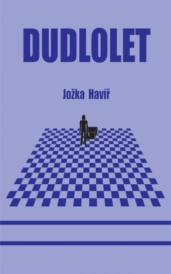Havíř Jožka- Dudlolet