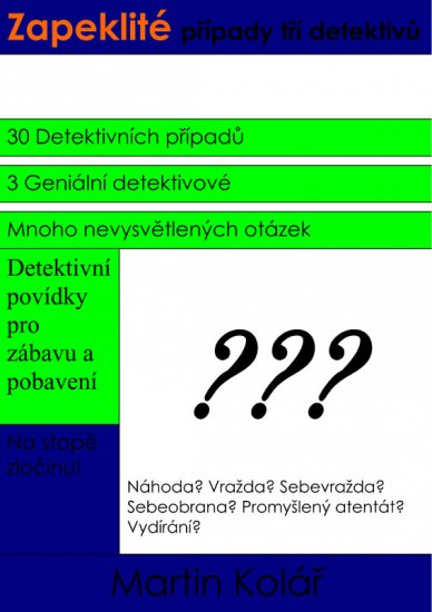 Kolář Martin - Zapeklité případy tří detektivů