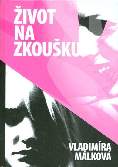 Málková Vladimíra - Život na zkoušku