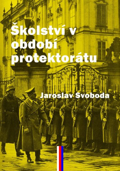 Svoboda Jaroslav - Školství v období protektorátu