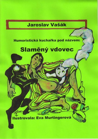 Vašák Jaroslav - Humoristická kuchařka Slaměný vdovec