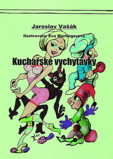 Vašák J._  Murtingerová E. - Kuchařské vychytávky